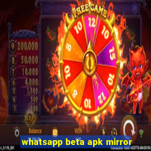 whatsapp beta apk mirror